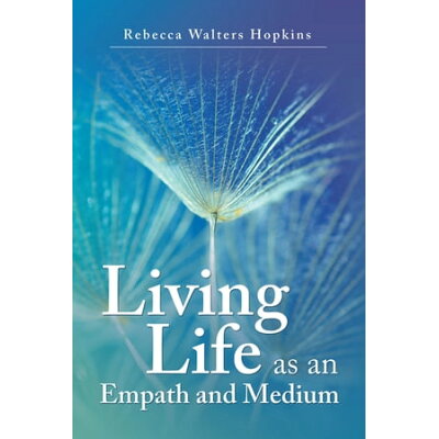 Living Life as an Empath and Medium Rebecca Walters Hopkins